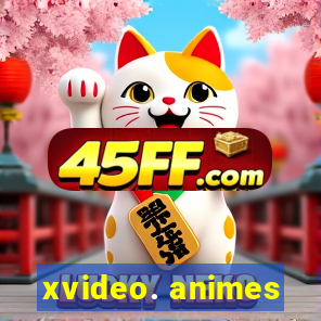 xvideo. animes